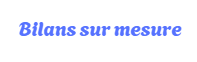 Nos bilans sur mesure 