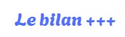 Le bilan +++