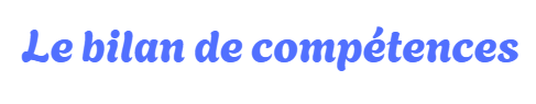 Le bilan de compétences