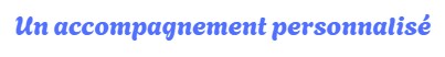 Un accompagnement personnalisé